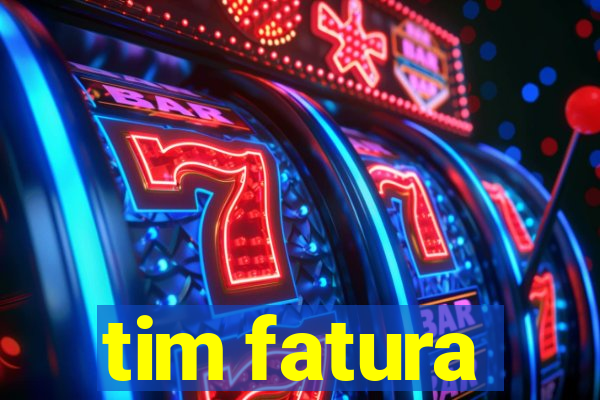 tim fatura